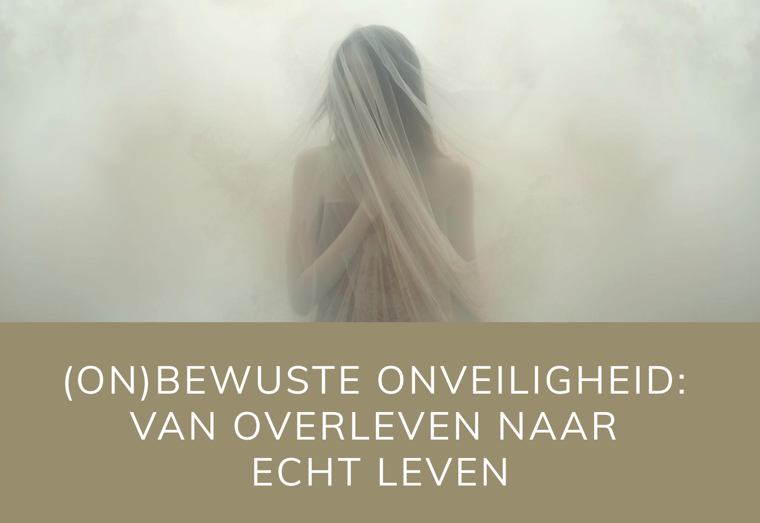 Blog onbewuste onveiligheid (on)bewuste onveiligheid